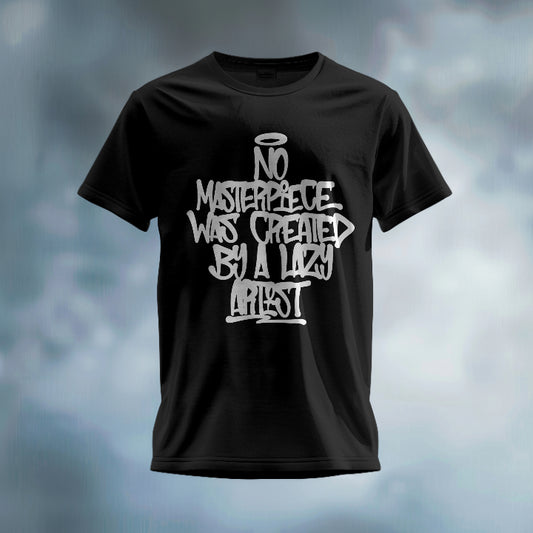 No Masterpiece Was Created By A Lazy Artist Graphic T-Shirt