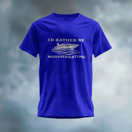 I'd Rather Be Motor Boating T-Shirt