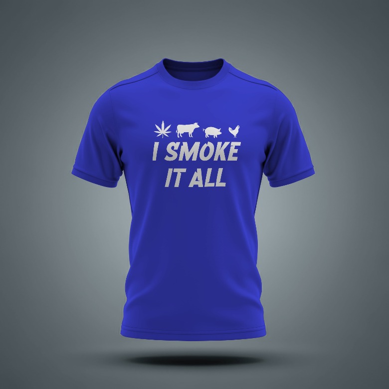 I Smoke It All T-Shirt