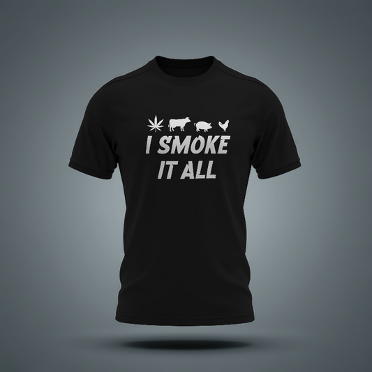 I Smoke It All T-Shirt